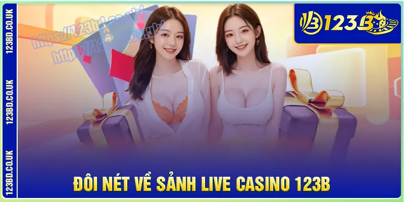 Giới thiệu sảnh casino 123b hấp dẫn hiện nay
