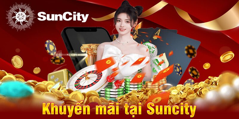 khuyen-mai-cuc-khung-tai-suncity